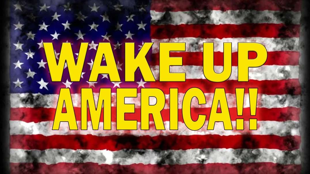 Wake Up America!! | Unrestricted Truths