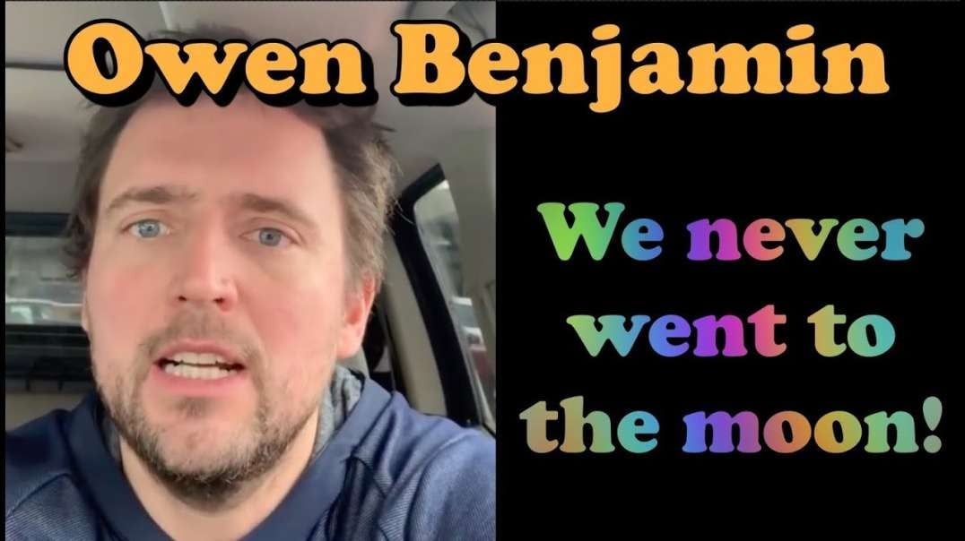 Owen Benjamin  -  We never went to the moon!    - Flat Earth IS reality!