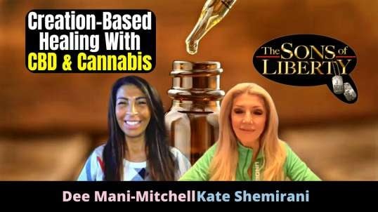 Kate Shemirani & Dee Mani-Mitchell: Creation-Based Healing With CBD & Cannabis