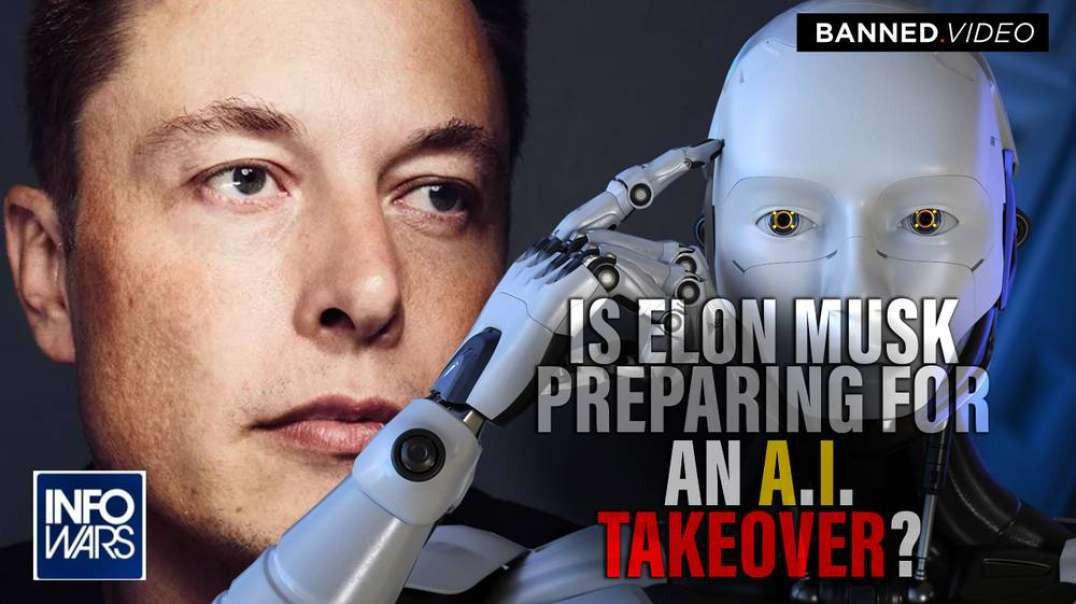 Is Elon Musk Preparing For An A.I. Takeover
