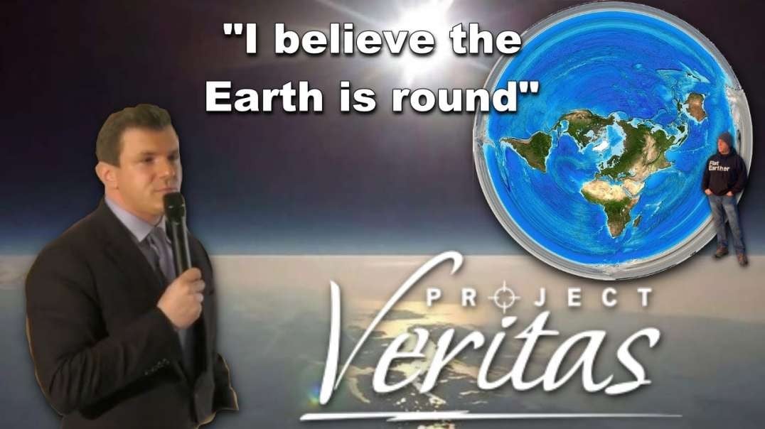 Project Veritas - _The Earth is Round