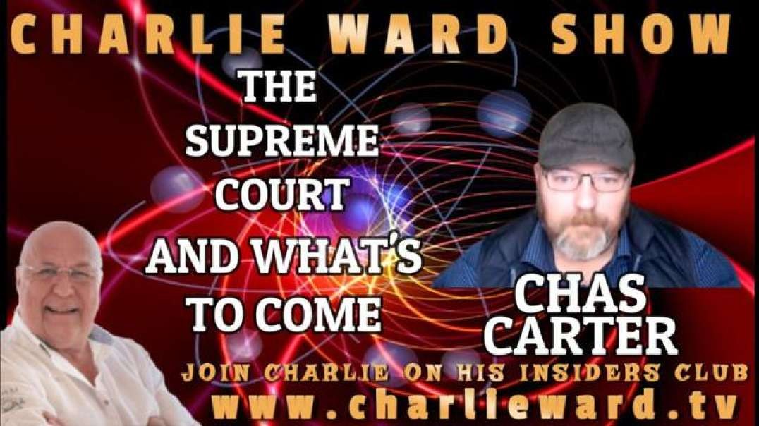 THE SUPREME COURT & WHAT'S TO COME WITH CHAS CARTER & CHARLIE WARD