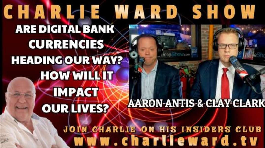ARE DIGITAL BANK CURRENCIES HEADING OUR WAY WITH AARON ANTIS & CHARLIE WARD