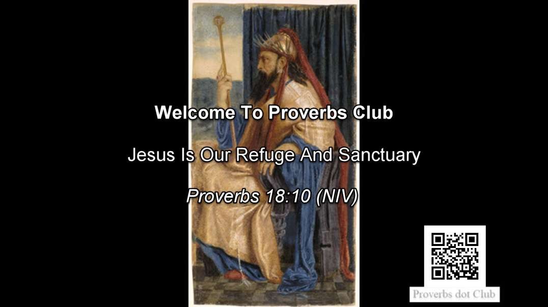 Jesus Is Our Refuge And Sanctuary - Proverbs 18:10