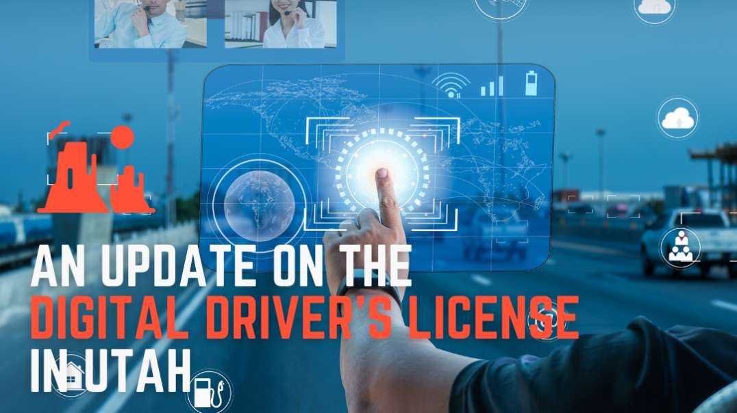 Digital Driver's License and Digital ID Steamrolling Over Utah