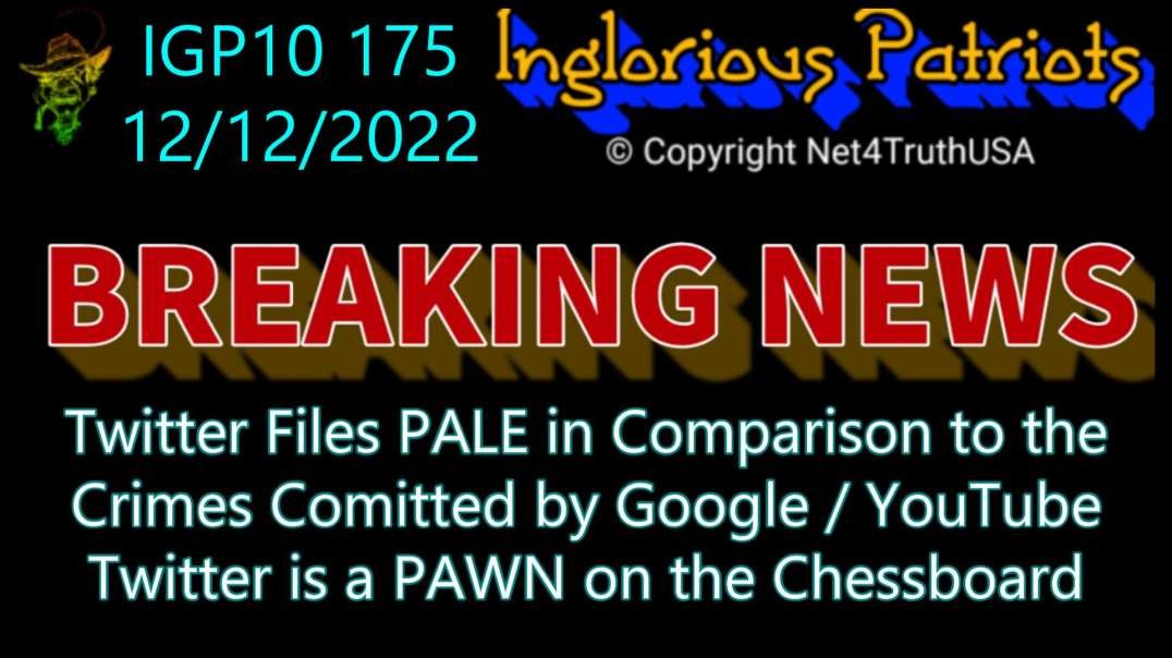 IGP10 175 - The Twitter files PALE in comparison to Google - Youtube Crimes.mp4