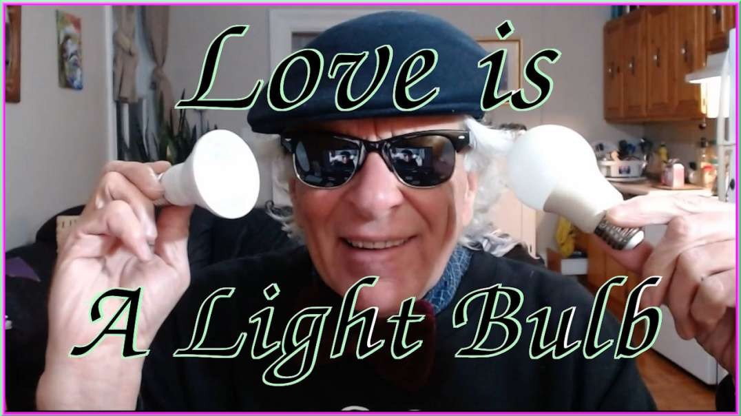 💡 Love Is Like A Light  Bulb 💡