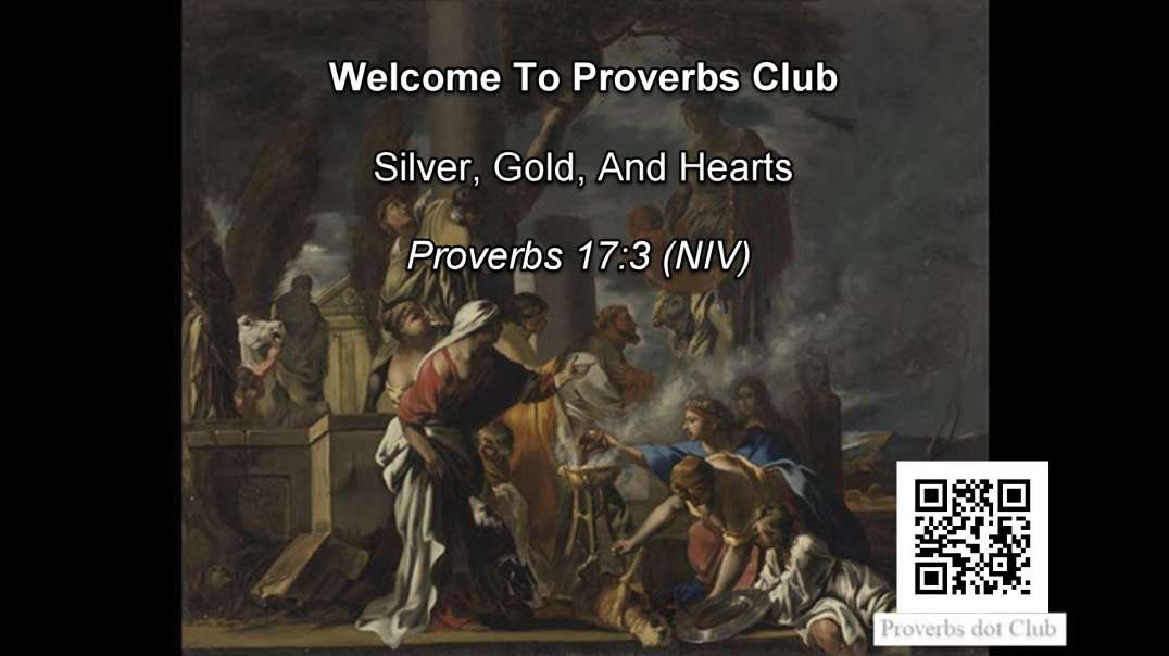 Silver, Gold, And Hearts - Proverbs 17:3