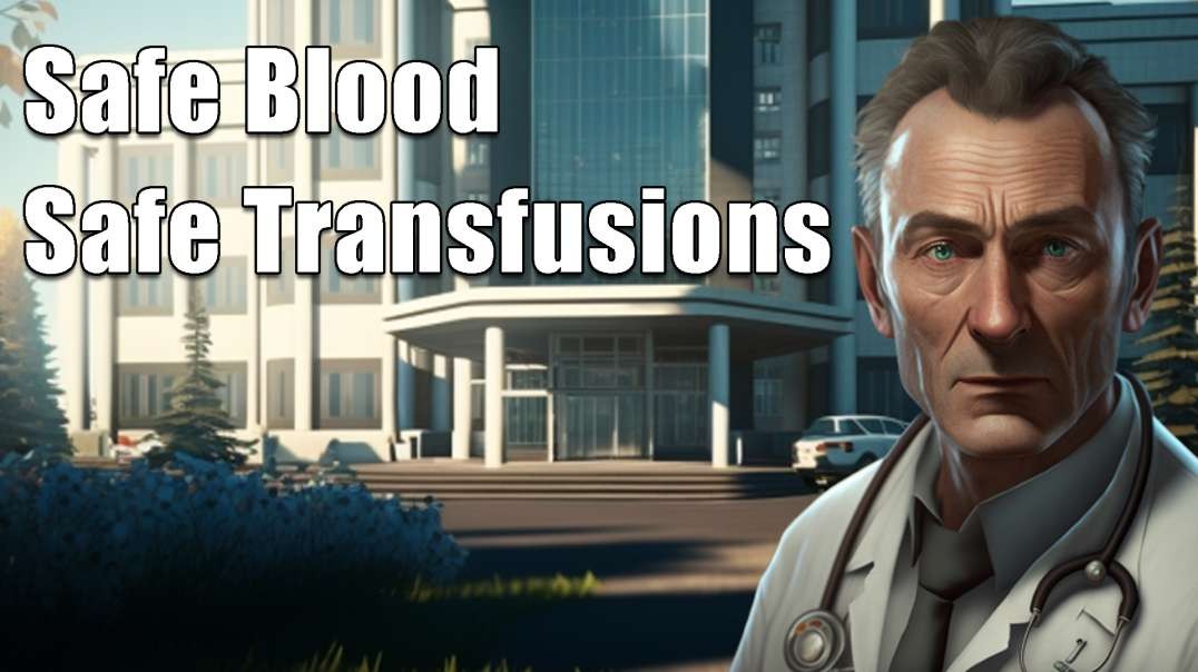 INTERVIEW: Safe Blood? What Are Your Choices on Transfusions?