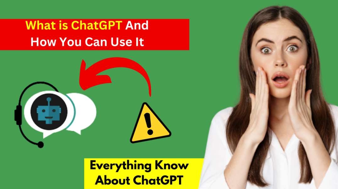 What is ChatGPT and How You Can Use It - Everything Know About ChatGPT