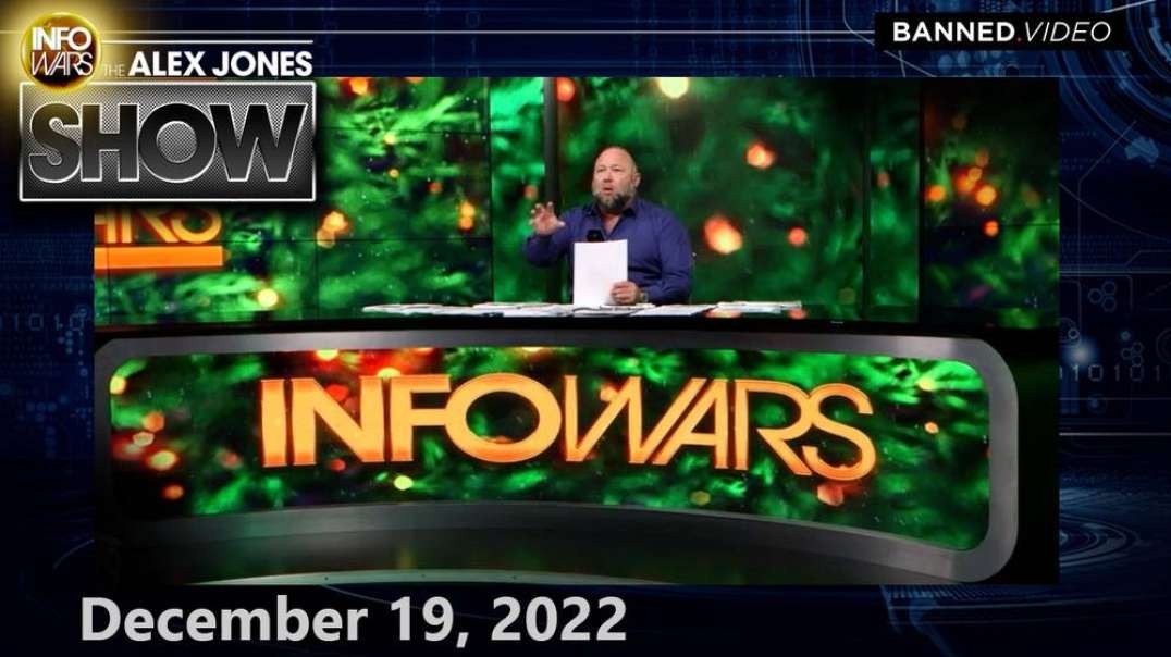 World Awakens to TOXIC Covid Jabs as Globalists Rush to Dissolve Southern Border, Destroy Dollar, Unleash Energy Crisis – MONDAY FULL SHOW 12/19/22