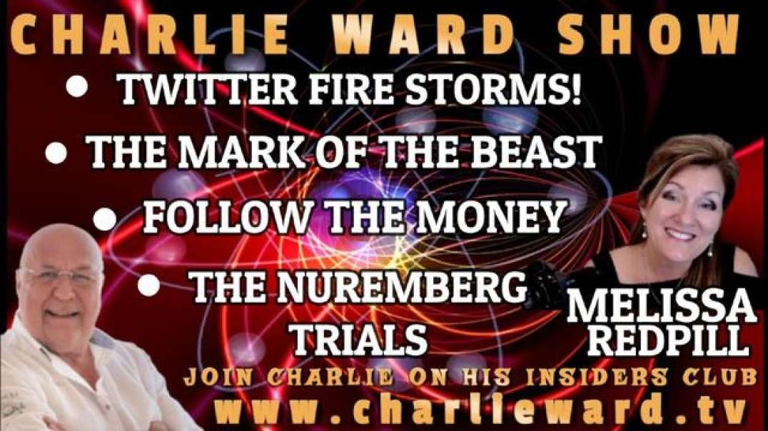 TWITTER FIRE STORMS! THE MARK OF THE BEAST WITH MELISSA REDPILL & CHARLIE WARD