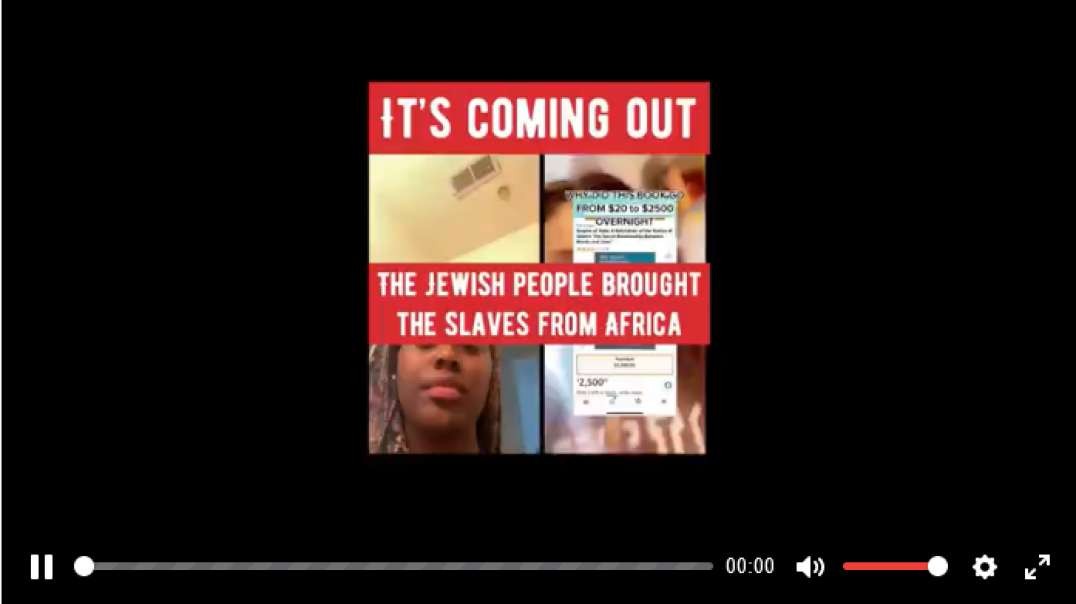 Jewish people brought the slaves to America and it’s finally coming out..mp4