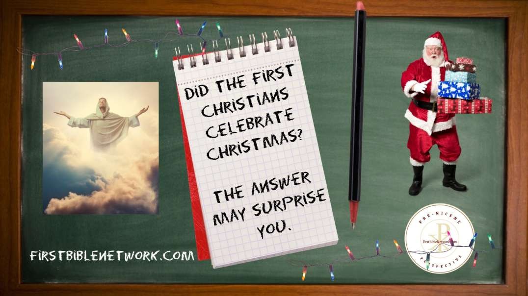 Did The First Christians Celebrate Christmas?