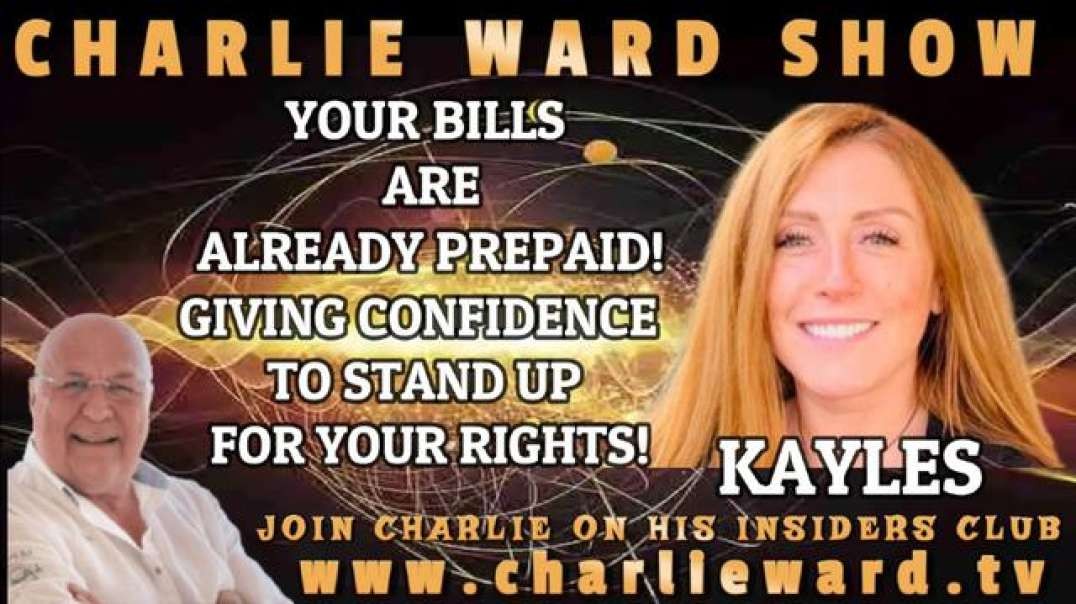 YOUR BILLS ARE PREPAID! GIVING CONFIDENCE TO STAND UP FOR YOUR RIGHTS! WITH KAYLES & CHARLIE WARD