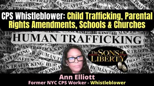 CPS Whistleblower: Child Trafficking, Parental Rights Amendments, Schools & Churches - Guest: Ann Elliott
