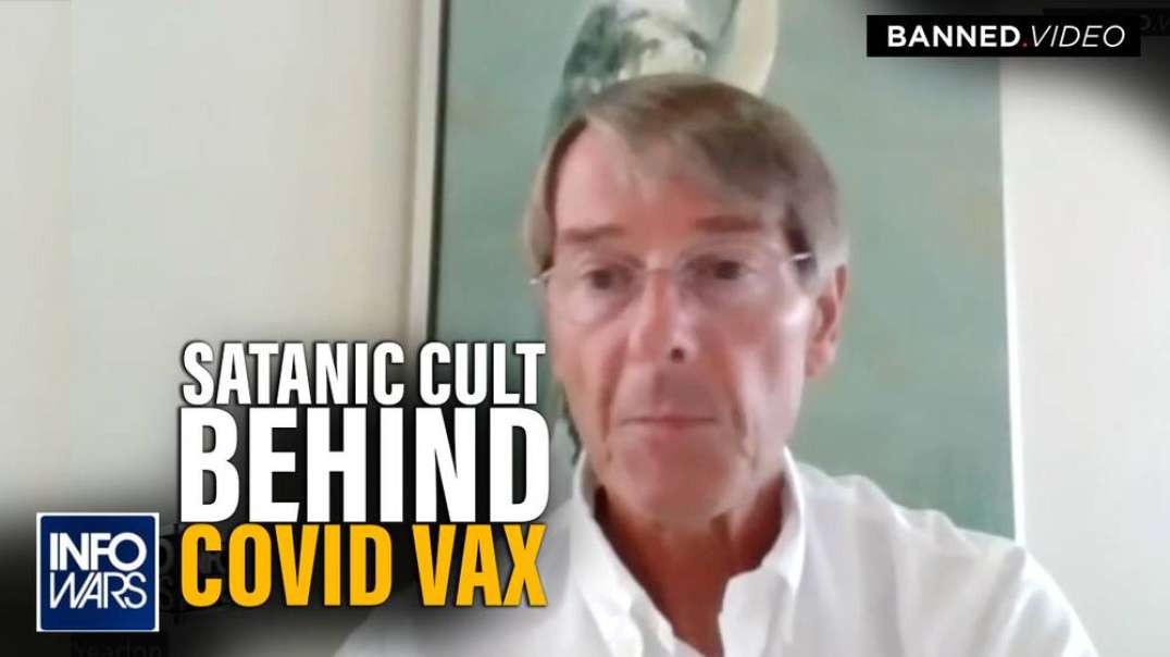 VIDEO- Dr. Yeadon Calls Out Satanic Cult Behind Deadly Covid Vax Push