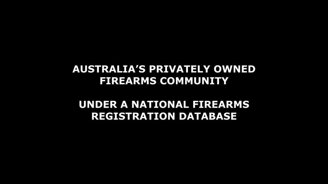 AUSTRALIA THREATENED W/ A CENTRALISED, NATIONAL GUN REGISTRY