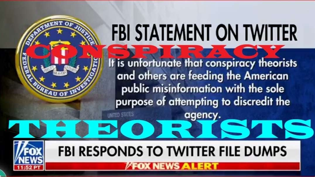 FBI responds to the Twitter files by calling us "conspiracy theorists"!