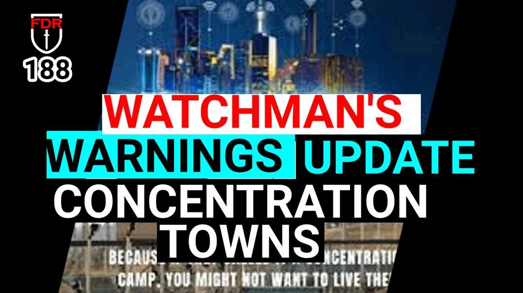 Watchman's Concentration Camp Towns Update