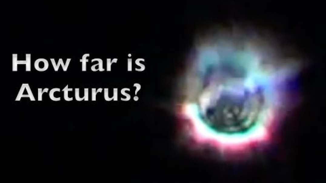 How far is Arcturus from Flat Earth?