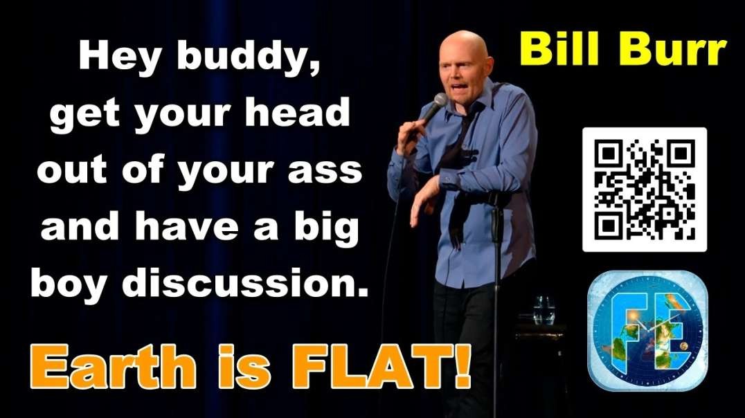 Calling out Bill Burr on Flat Earth
