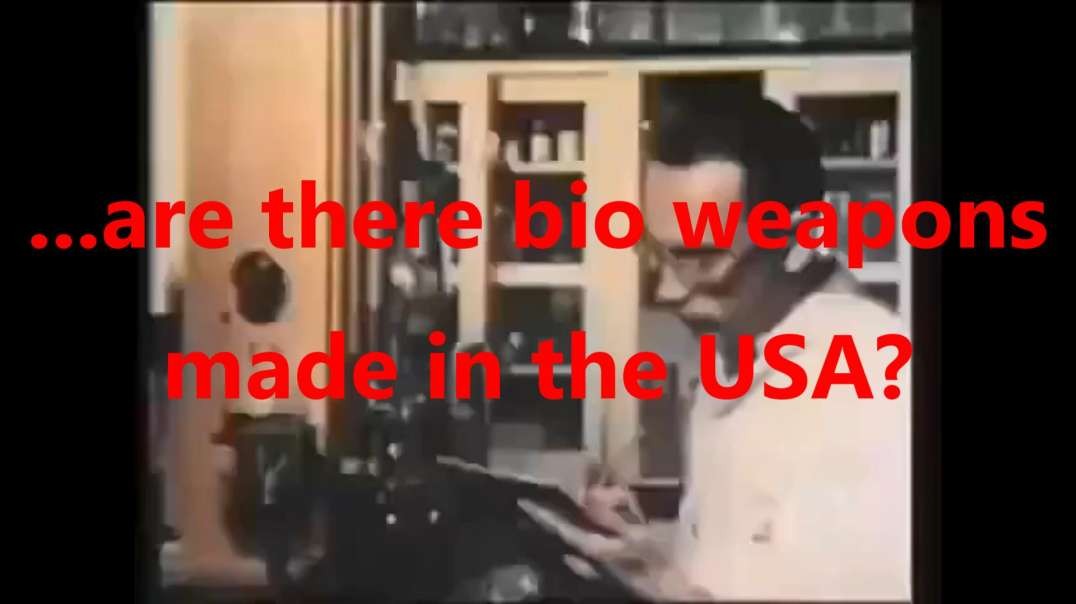 ...are there bio weapons made in the USA?