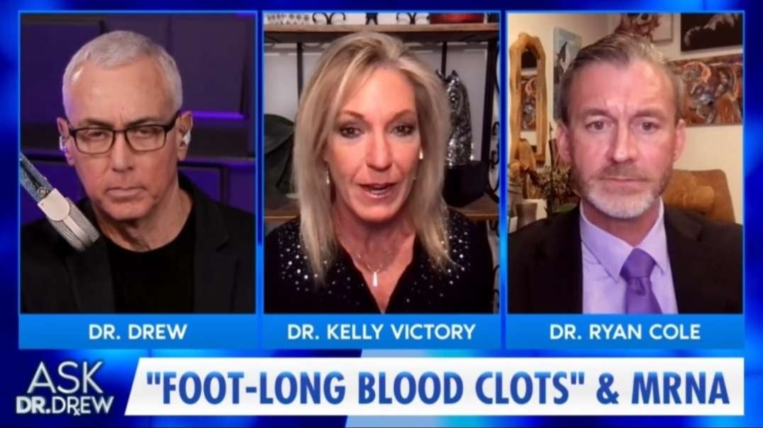 Dr. Ryan Cole and Dr. Kelly Victory - "Foot-Long Blood Clots" From mRNA – Ask Dr. Drew