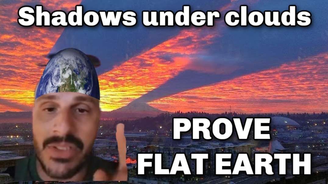 Shadows under clouds PROVE Flat Earth
