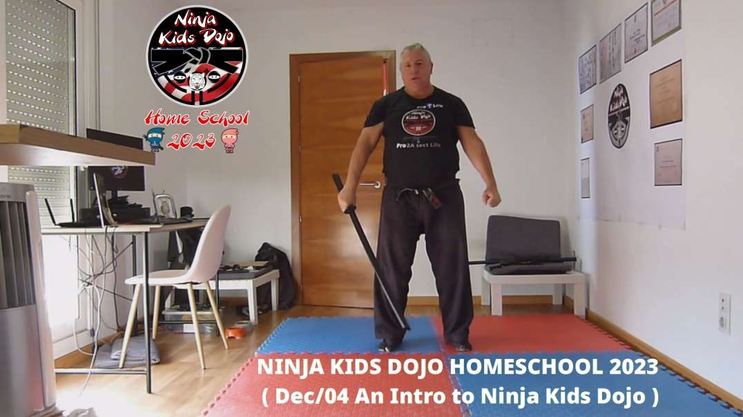 NINJA KIDS DOJO HOMESCHOOL 2023 ( Dec/04 An Intro to Ninja Kids Dojo )