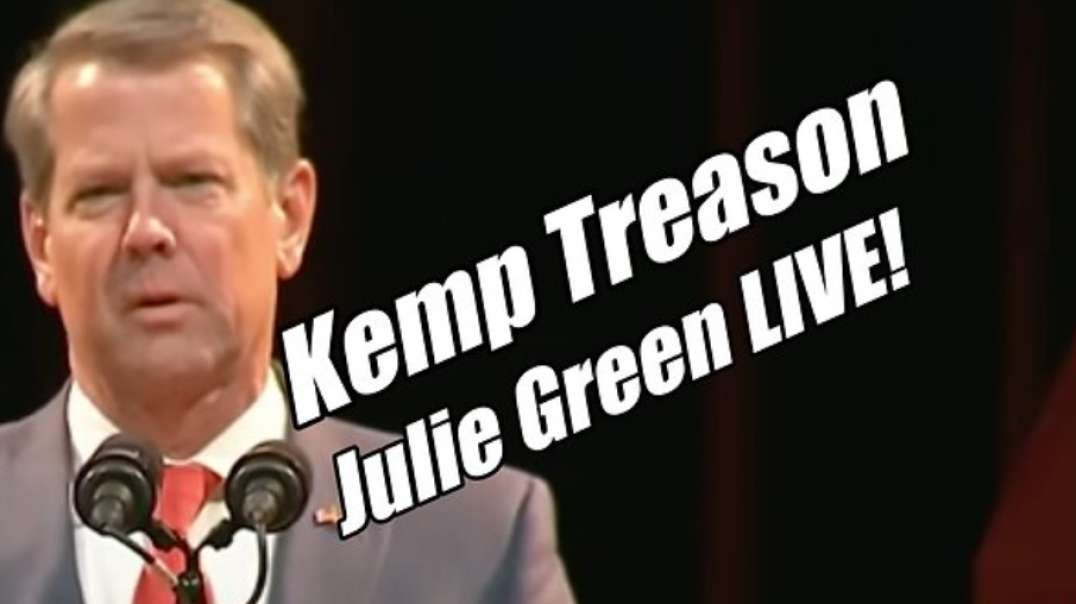 Brian Kemp Treason! Julie Green LIVE! B2T Show Dec 8, 2022..mp4