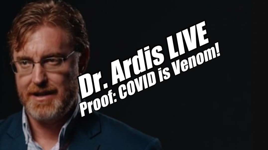 Dr. Ardis LIVE. Proof COVID is Venom! B2T Show Dec 21, 2022.mp4