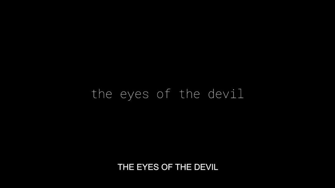 EYES OF THE DEVIL.mp4