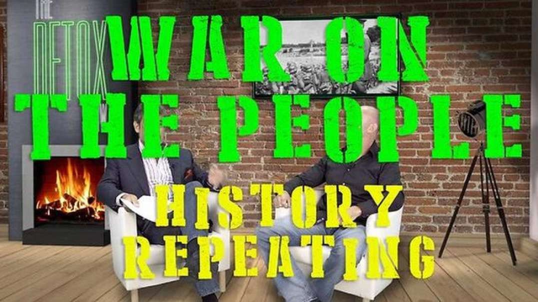 WAR ON THE PEOPLE - HISTORY REPEATING WITH ROBERT DE CASARES & LEE DAWSON