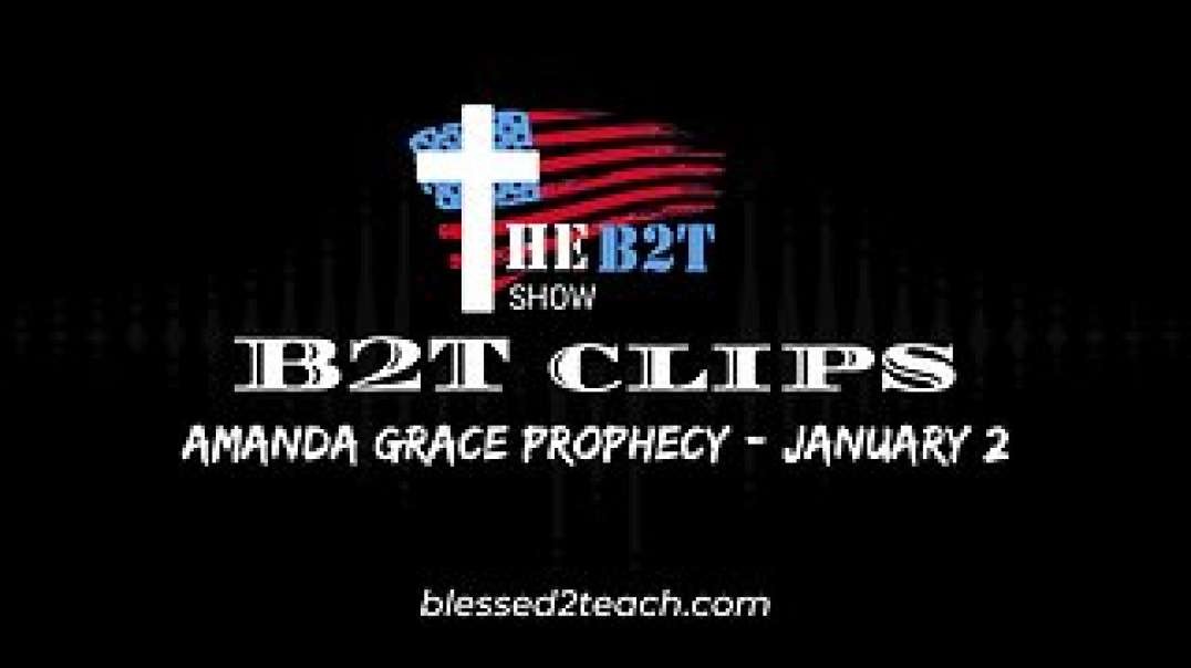 Amanda Grace Prophecy - January 2, 2023