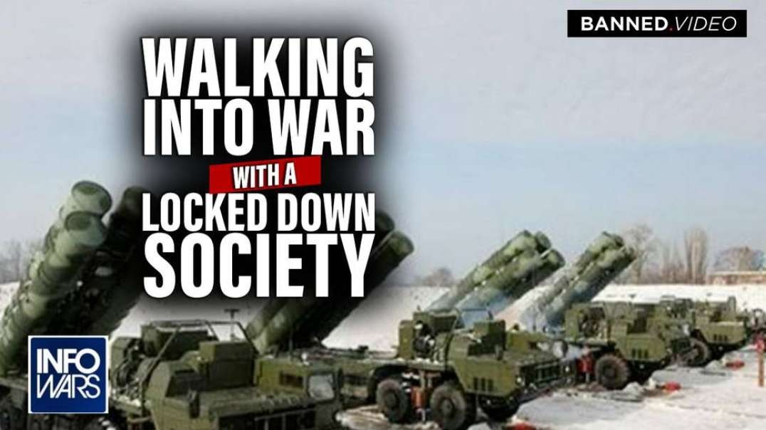 Walking Into War with a Locked Down Society