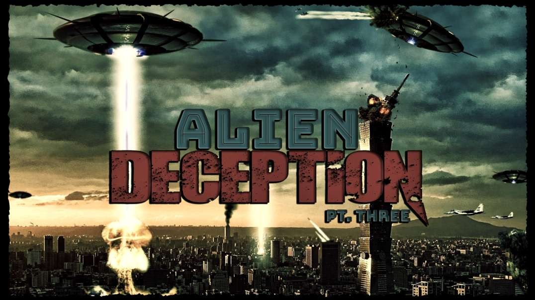 IT IS FINISHED Presents: The Coming Alien Deception (Part Three)