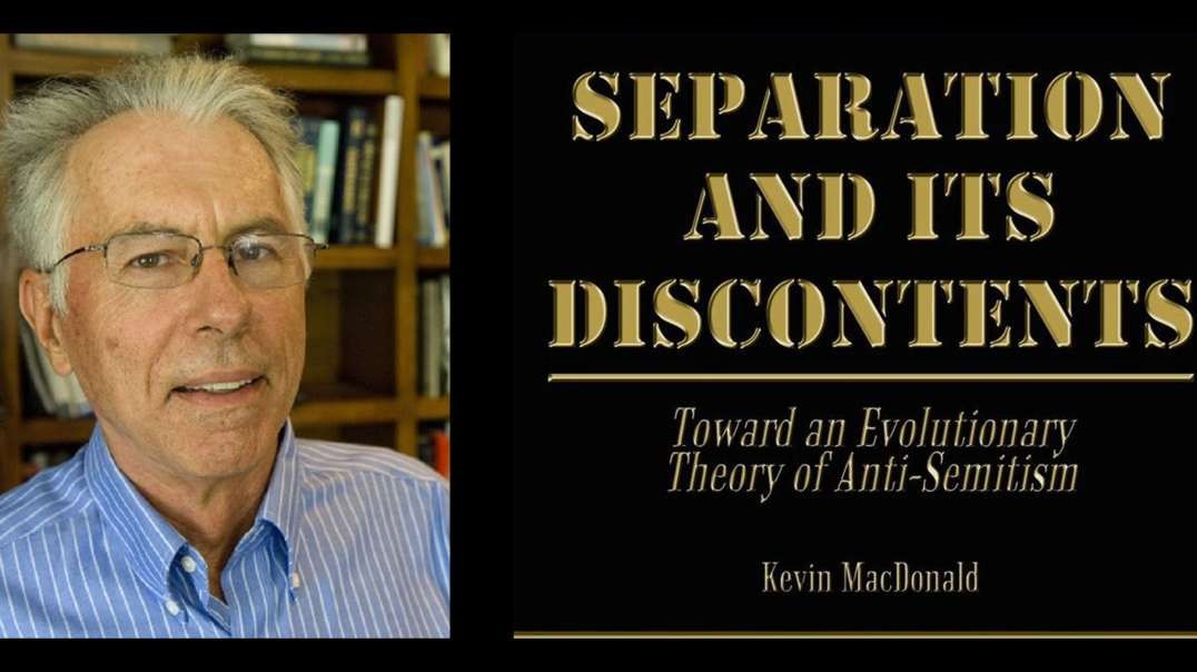 Dr Kevin MacDonald - Separation and Its Discontents 1998 (1 of 2)