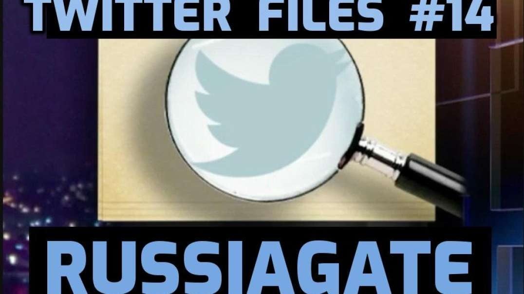 Twitter Files #14 - RussiaGate