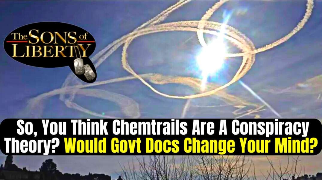 So, You Think Chemtrails Are A Conspiracy Theory? Would Govt Docs Change Your Mind?