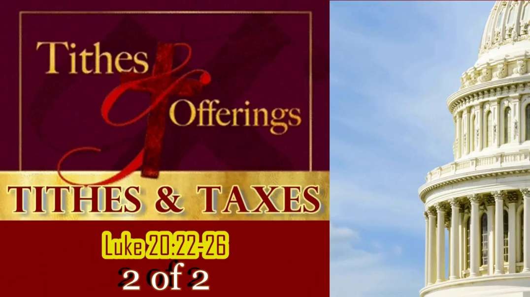 Tithes & Taxes (Luke 20:22-26) 2 of 2