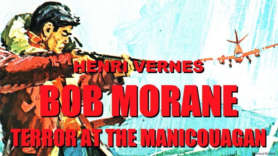 HENRI VERNES - BOB MORANE TERROR AT THE MANICOUAGAN 1965 (ENGLISH AUDIO BOOK)