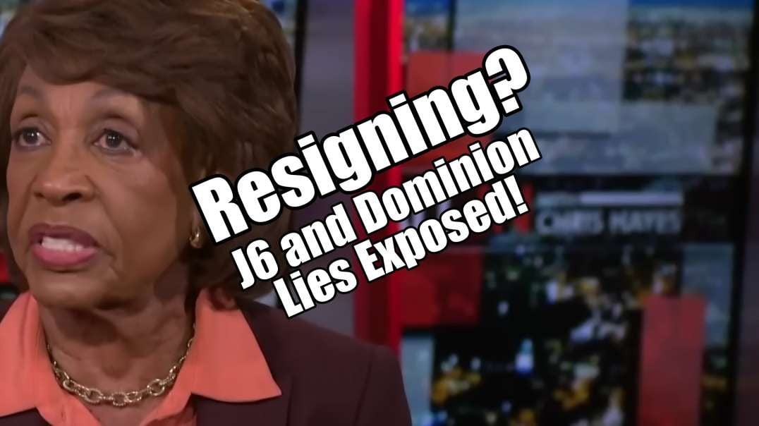 Maxine to Resign J6 and Dominion Lies Exposed! WordNWorship. B2T Show Jan 16, 2023.mp4