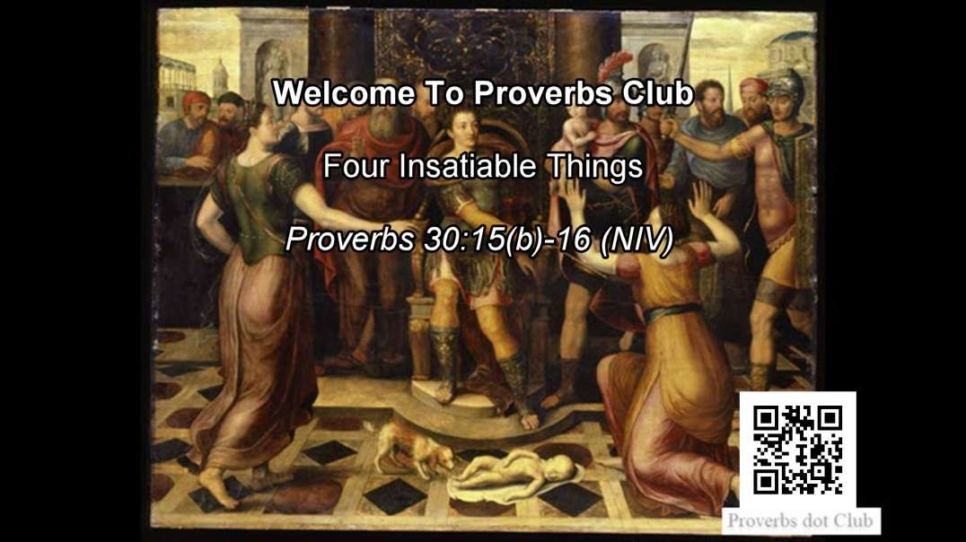 Four Insatiable Things - Proverbs 30:15(b)-16
