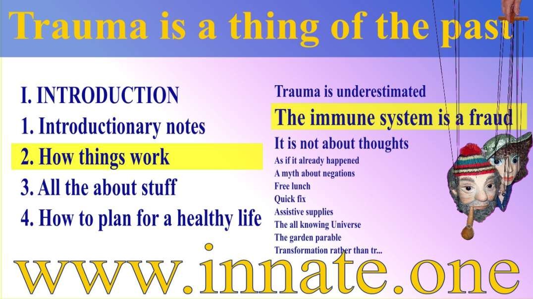 #9 Lucky us! — Trauma is a thing of the past- The immune system is a fraud