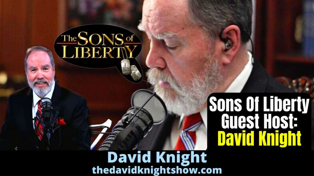 Sons Of Liberty Guest Host: David Knight