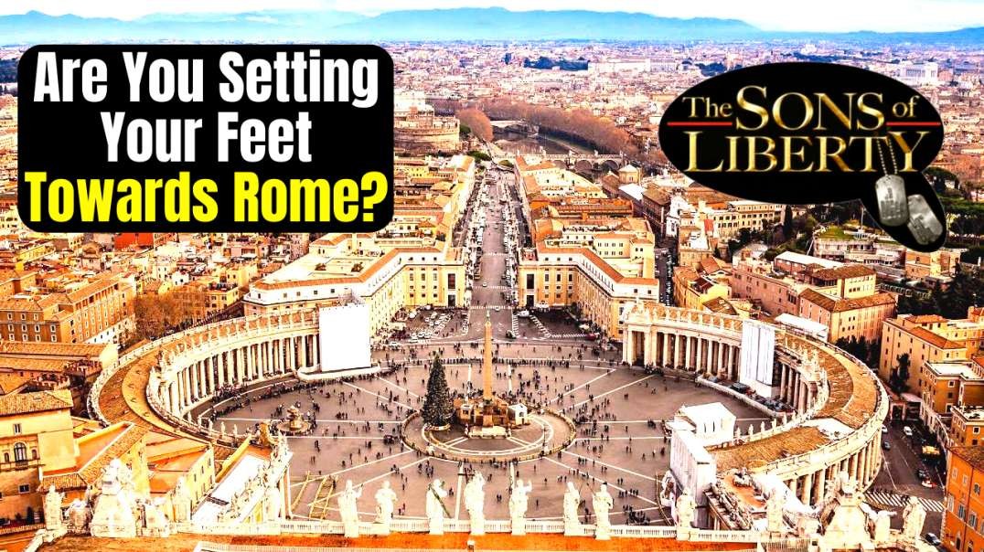 Are You Setting Your Feet Towards Rome?