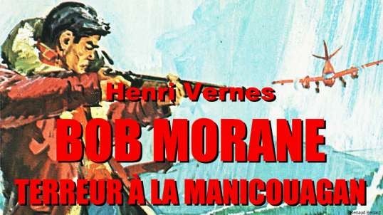 HENRI VERNES - BOB MORANE TERREUR A LA MANICOUAGAN 1965 (FRENCH AUDIO BOOK)