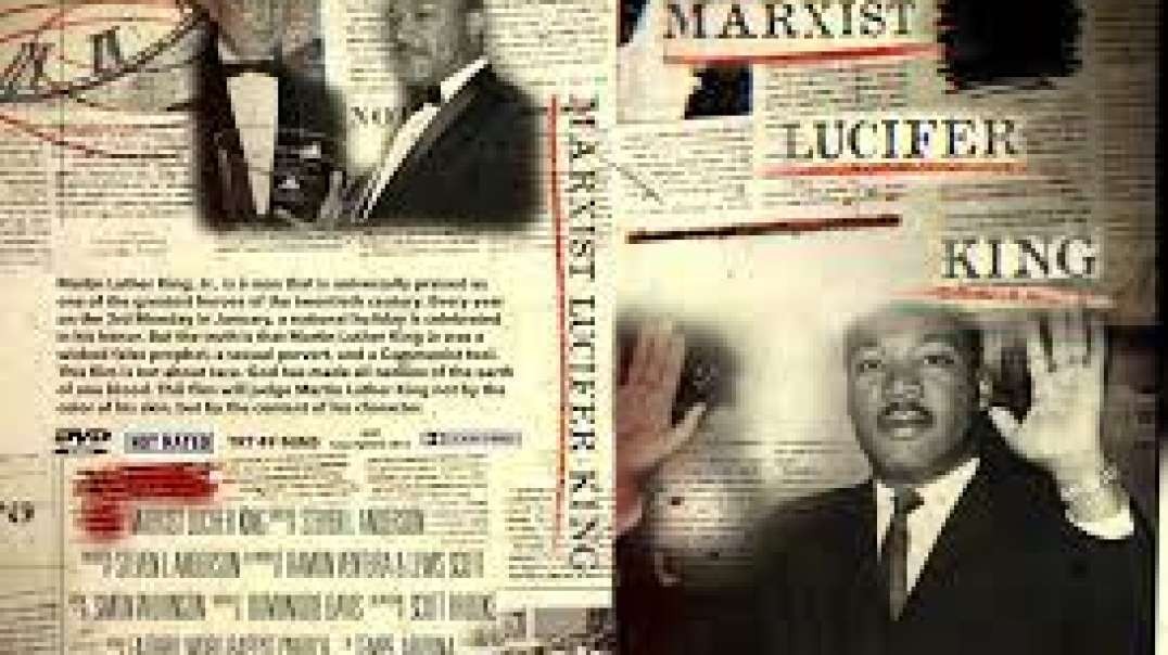 Marxist Lucifer King - Martin Luther King Jr Documentary Exposing MLK by Steven Anderson