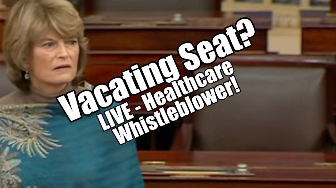 Murkowski Vacating Seat Healthcare Whistleblower LIVE! B2T Show Jan 17, 2023